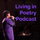 Living in Poetry Podcast