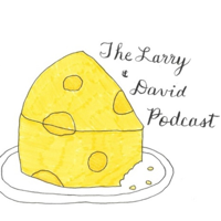 The Larry & David Podcast
