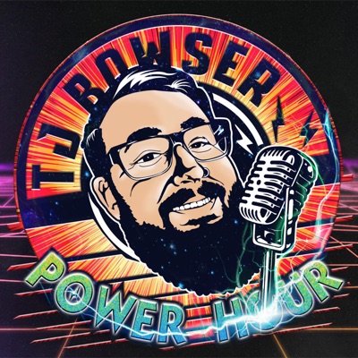 TJ Bowser Power Hour TJ Bowser Power Hour