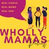 Wholly Mamas Podcast artwork