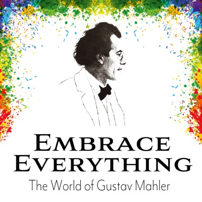 Embrace Everything - The World of Gustav Mahler:Aaron Cohen