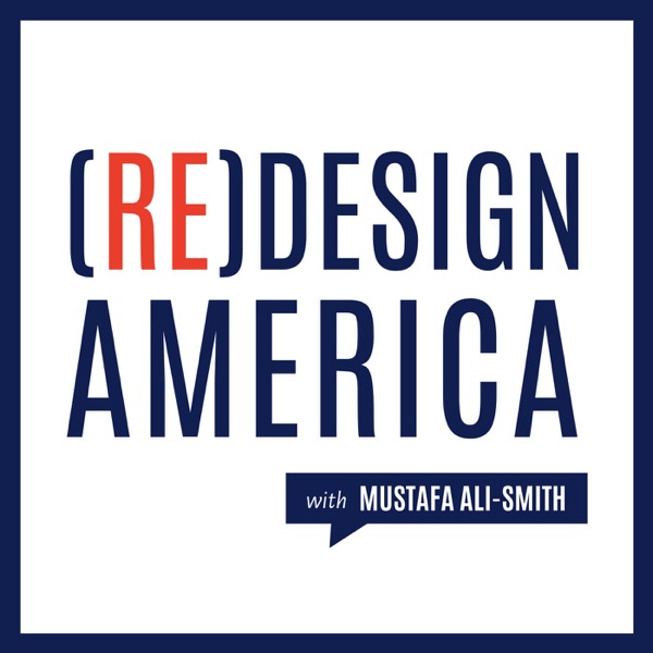 Redesign America with Mustafa Ali-Smith