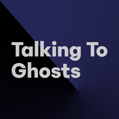 Talking To Ghosts