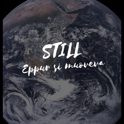 Still - Eppur si muoveva