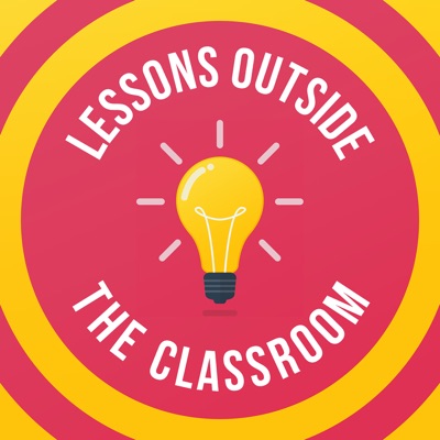 Lessons Outside the Classroom Lessons Outside the Classroom
