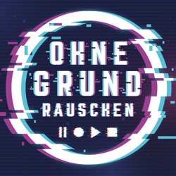 Ohne Grund Rauschen