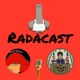 Radacast: The First Podcast - EP 1