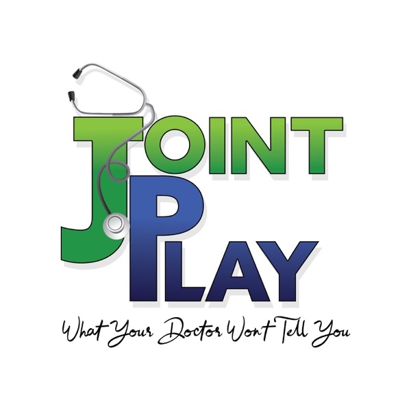 Joint Play: What Your Doctor Won't Tell You