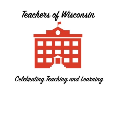 The Teachers Of Wisconsin's Podcast
