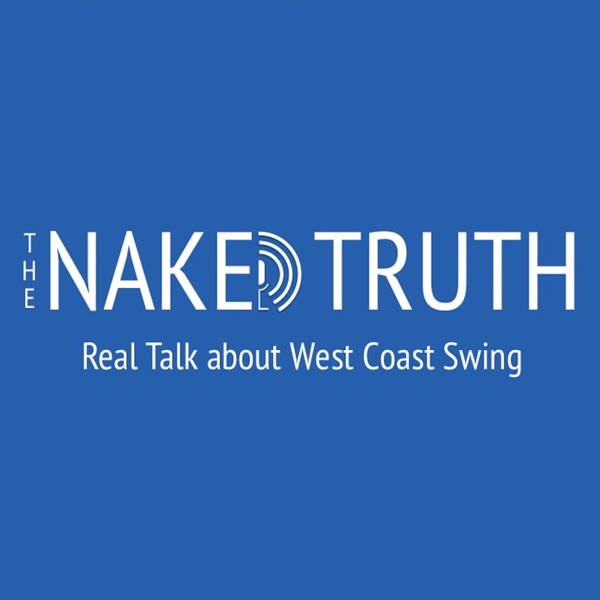 The Naked Truth: Real Talk about West Coast Swing