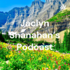 Jaclyn Shanahan's Podcast - Jaclyn Shanahan