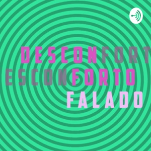 Desconforto Falado