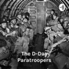 The D-Day Paratroopers: Were They Really Able To Complete Their Entire Mission? - Josephine Wellons