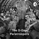 The D-Day Paratroopers: Were They Really Able To Complete Their Entire Mission?