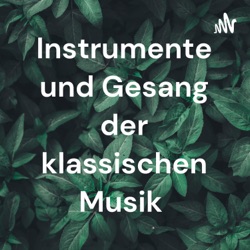 Instrumente und Gesang der klassischen Musik 