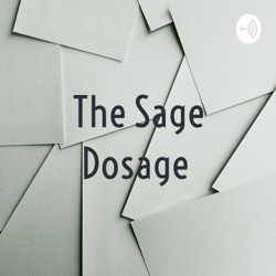 The Sage Dosage 