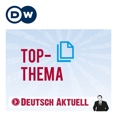 Top-Thema mit Vokabeln | Audios | DW Deutsch lernen:DW.COM | Deutsche Welle