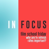 Film School Friday - Does TV refresh rate matter?