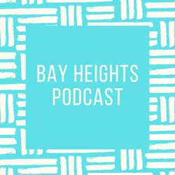 Bay Heights Podcast