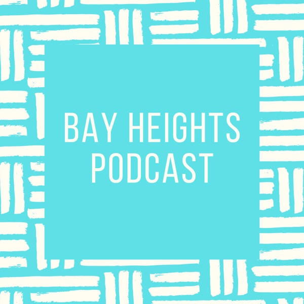 Bay Heights Podcast