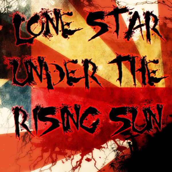 Lone Star Under the Rising Sun Podcast