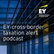 EY Cross-Border Taxation Spotlight for Week ending 14 March 2025