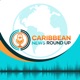 Caribbean News Round Up for Monday, July 10, 2022