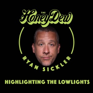 The HoneyDew with Ryan Sickler