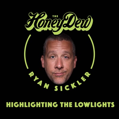 The HoneyDew with Ryan Sickler:Ryan Sickler