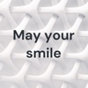 May your smile artwork