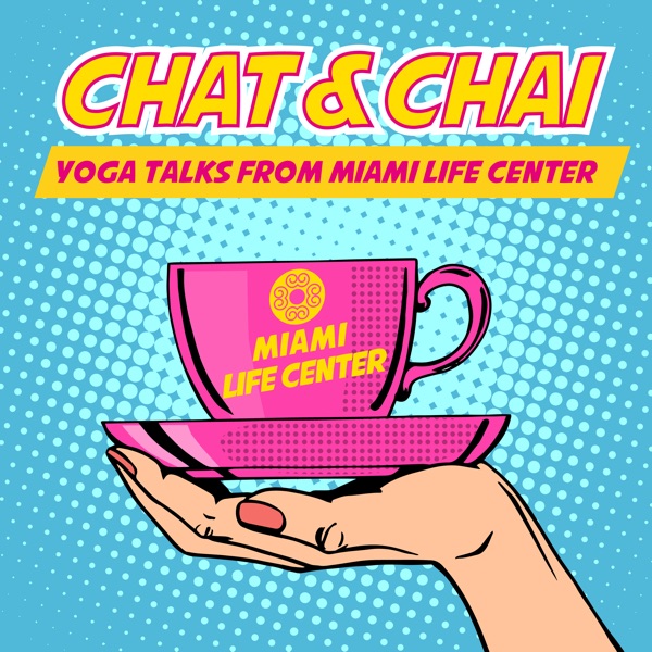 Chat&Chai: Yoga Talks from Miami Life Center image