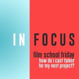 Film School Friday - How do I cast talent?