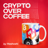 Crypto Over Coffee ☕️ by Hashoshi // Weekly Cryptocurrency Updates - Hashoshi