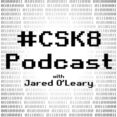 #CSK8 Podcast - A podcast for computer science educators:Jared O'Leary