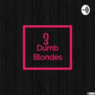 3 Dumb Blondes