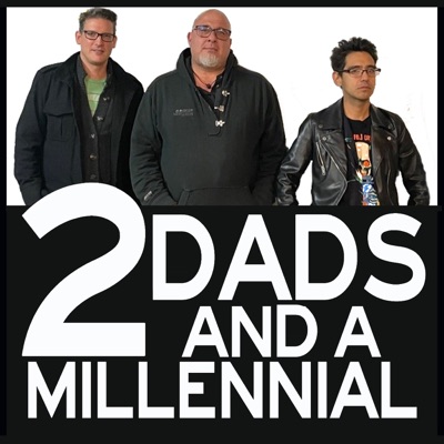 2 Dads and a Millennial