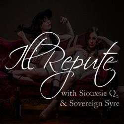 ILL REPUTE! with Sovereign Syre & Ela Darling