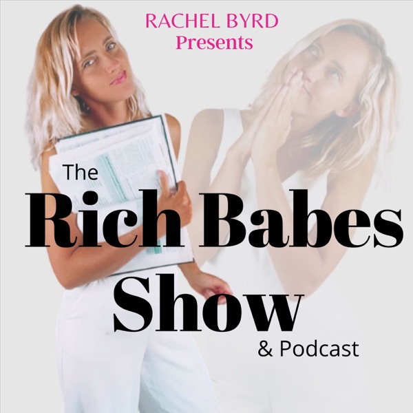 The Rich Babes Show & Podcast