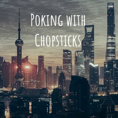 Poking with Chopsticks (China Podcast):Qin Liwen & Marcel Grzanna