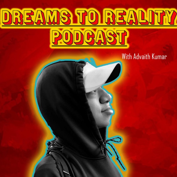 Dreams to Reality Podcast