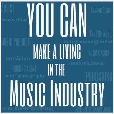 YOU CAN Make a Living In The Music Industry Podcast