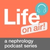 Life/ on air! a nephrology podcast series artwork