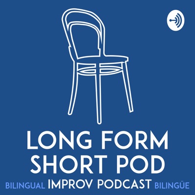 Long Form Short Pod: An improv podcast Long Form Short Pod: An improv podcast