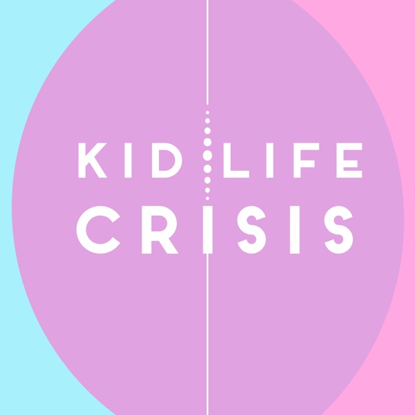 Kid/Life Crisis