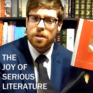 The Joy of Serious Literature