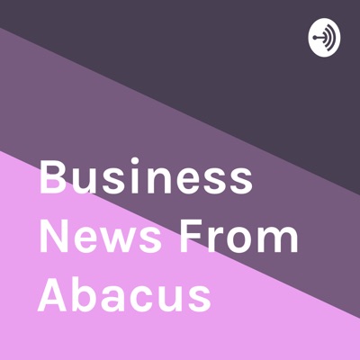 Business News From Abacus