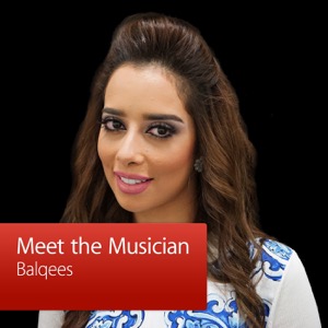 Balqees: Meet the Musician