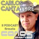 CARLOS CANTATORE, il podcast firmato CARLOSMAN