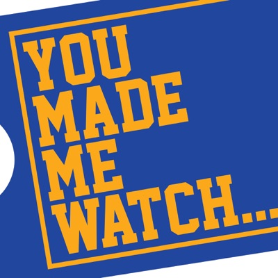 You Made Me Watch