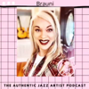 The Authentic Jazz Artist Podcast - 50/50 Global Muzik/Brauni The Artist
